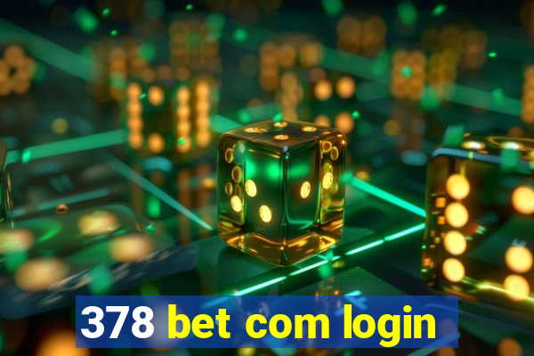 378 bet com login